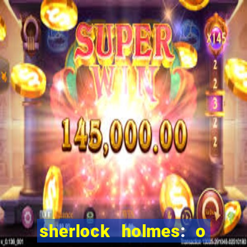 sherlock holmes: o jogo de sombras torrent